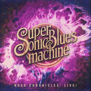 SUPERSONIC BLUES MACHINE - ROAD CHRONICLES:LIVE!