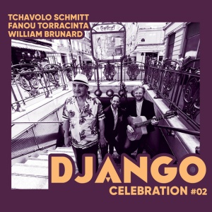 Tchavolo Schmitt,Fanou Torracinta,William Brunard - DJANGO CELEBRATION #02 (1 x LP)