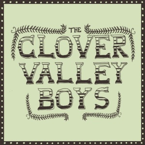 The Clover Valley Boys - THE CLOVER VALLEY BOYS (1 x CD)
