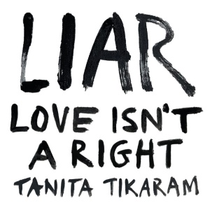 TIKARAM, TANITA - LIAR (LOVE ISN'T A RIGHT)