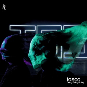 TOSCA - GOING GOING GOING
