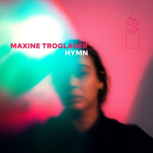 TROGLAUER, MAXINE - HYMN