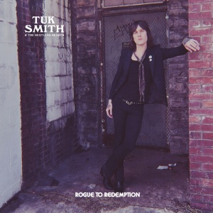 TUK SMITH & THE RE... - ROGUE TO REDEMPTION