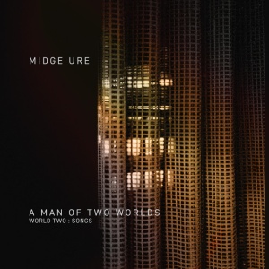 URE, MIDGE - A MAN OF TWO WORLDS
