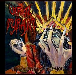 VIRAL TYRANT - VULTURES LIKE YOU