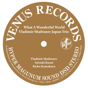 Vladimir Shafranov Japan Trio - WHAT A WONDERFUL WORLD (1 x CD)