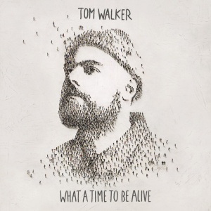 WALKER, TOM - What a Time To Be Alive
