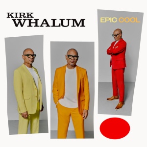 WHALUM, KIRK - EPIC COOL