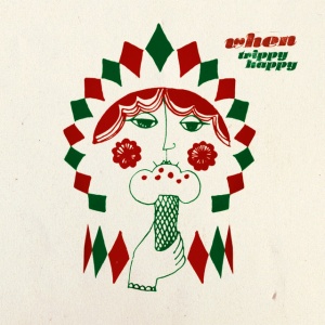 WHEN - TRIPPY HAPPY