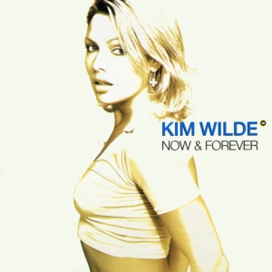 WILDE, KIM - NOW & FOREVER