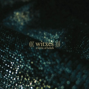 WITXES - FABRIC OF BELIEFS