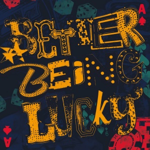WONDER STUFF - BETTER BEING LUCKY