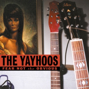 YAYHOOS - FEAR NOT THE OBVIOUS