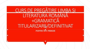 CURS PREGĂTIRE LITERATURĂ+GRAMATICĂ TITULARIZARE/DEFINITIVAT ÎNV PRIMAR 2025