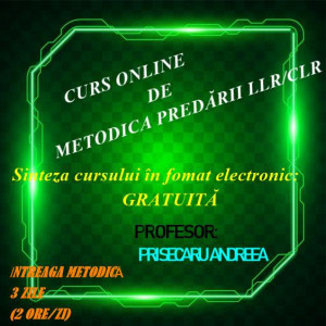 CURS ONLINE- METODICA PREDĂRII LLR/CLR + sinteza cursului GRATUITĂ( ÎNVĂȚĂTORI)