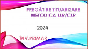 CURS PREGĂTIRE METODICA PREDĂRII LLR/CLR , TITULARIZARE 2025