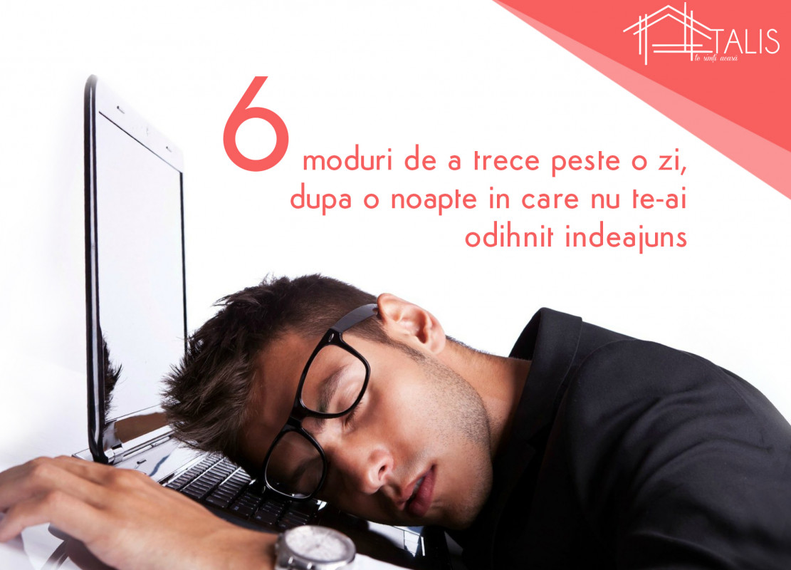 6 moduri de a trece peste o zi, dupa o noapte in care nu te-ai odihnit indeajuns