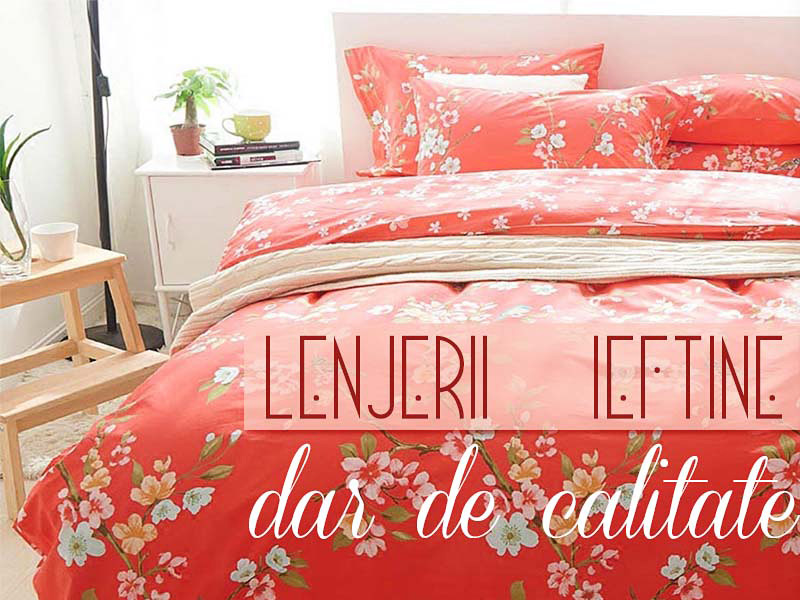 Cum sa cumperi lenjerii de pat ieftine de calitate?