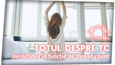 Ce este Thread Count-ul (TC)? Totul despre densitatea lenjeriilor de pat.