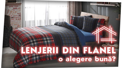 Lenjerii de pat din Flanel. Cât de portivite sunt pentru tine?
