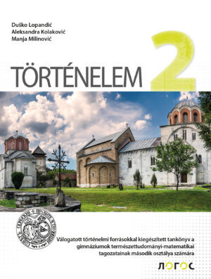 Istorija 2, udžbenik za drugi razred gimnazije prirodno-matematičkog smera na mađarskom jeziku Novi Logos