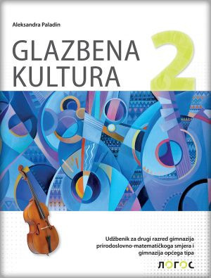 Muzička kultura 2, udžbenik za drugi razred gimnazije prirodno-matematičkog smera na hrvatskom jeziku Novi Logos