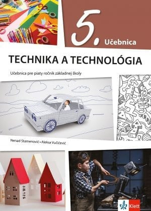 Tehnika i tehnologija 5, udžbenik za 5. razred osnovne škole na slovačkom jeziku Klett