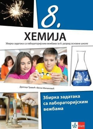Hemija 8, zbirka zadataka sa laboratorijskim vežbama za 8. razred osnovne škole Klett