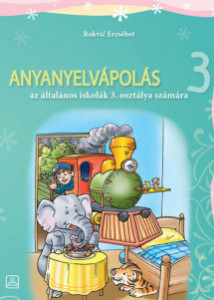 Negovanje maternjeg jezika 3, udžbenik za 3. razred osnovne škole na mađarskom jeziku Zavod za udžbenike
