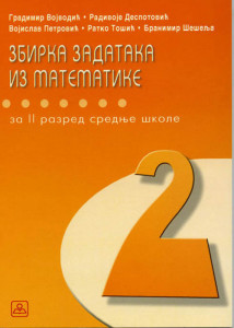 Zbirka zadataka iz matematike za 2. razred srednje škole Zavod za udžbenike