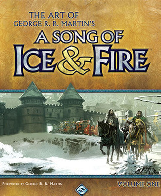 The Art of George R.R. Martin's A Song of Ice & Fire Volume One