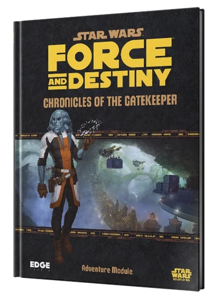 Force and Destiny - Chronicles of the Gatekeeper