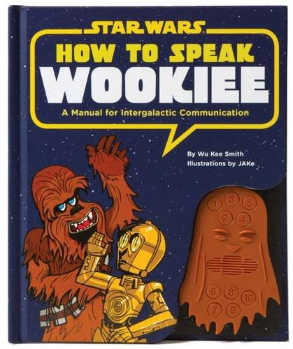 Star Wars How to Speak Wookie A Manual for Intergalactic Communication