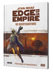 Star Wars RPG: Edge of the Empire - No Disintegrations