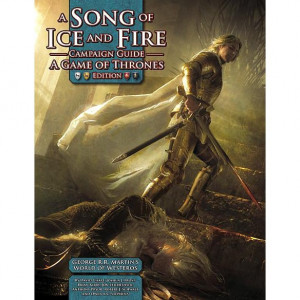 A Song of Ice and Fire: Campaign Guide - A Game of Thrones Edition