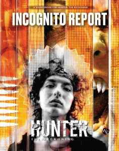 Hunter: The Reckoning RPG: Incognito Report