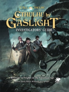 Call of Cthulhu: Cthulhu by Gaslight - Investigator’s Guide