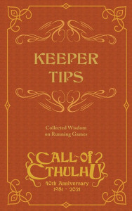Call of Cthulhu: Keeper Tips - Collected Wisdom on Running Games