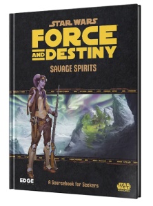 Star Wars RPG: Force and Destiny - Savage Spirits
