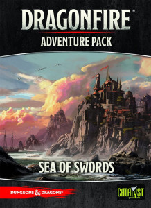 Dungeons & Dragons: Dragonfire: Adventure Pack - Sea of Swords