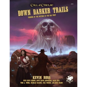 Call of Cthulhu: Down Darker Trails - Terror of Mythos in the Old West
