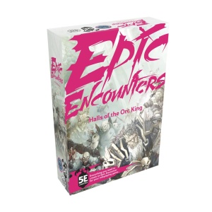 Epic Encounters: Halls of the Orc King