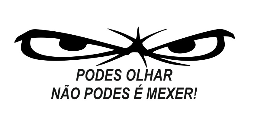 Autocolante - Podes olhar Não podes é mexer!