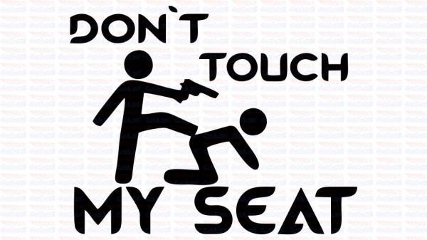 Autocolante - Don´t Touch My Seat