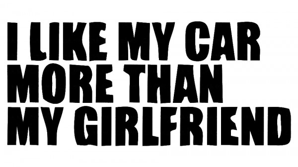 Autocolante - I like my car more than my girlfriend