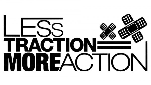 Autocolante - Less traction more action