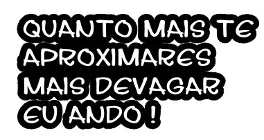 Autocolante - Quanto mais te aproximares mais devagar eu ando!