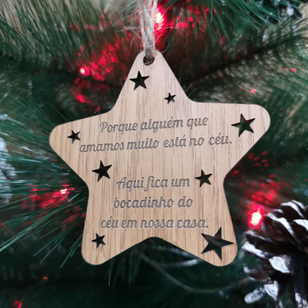 Ornamento / Estrela para árvore de Natal - Porque alguém que amamos muito está no céu, Aqui fica um bocadinho do céu em nossa casa.