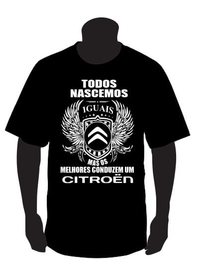 T-shirt com Todos Nascemos Iguais (Citroen)