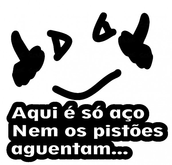 Autocolante - Aqui é só aço, nem os pistões aguentam....